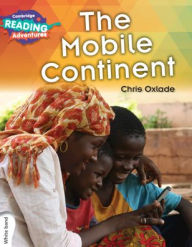 Title: Cambridge Reading Adventures The Mobile Continent White Band, Author: Chris Oxlade