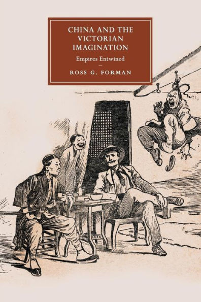 China and the Victorian Imagination: Empires Entwined