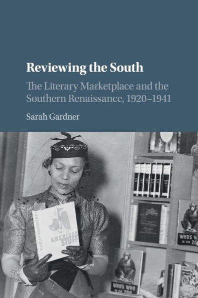 Reviewing the South: Literary Marketplace and Southern Renaissance, 1920-1941