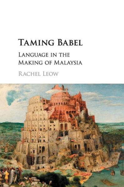 Taming Babel: Language the Making of Malaysia