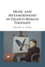 Music and Metamorphosis in Graeco-Roman Thought