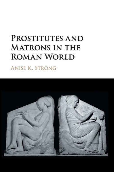 Prostitutes and Matrons in the Roman World