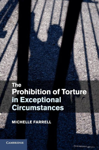 The Prohibition of Torture Exceptional Circumstances