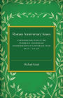 Roman Anniversary Issues: An Exploratory Study of the Numismatic and Medallic Commemoration of Anniversary Years, 49 BC-AD 375