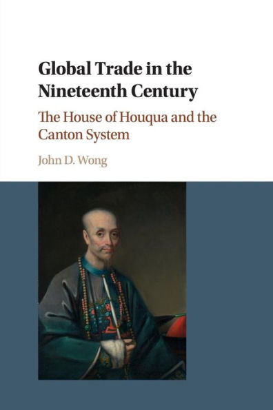 Global Trade the Nineteenth Century: House of Houqua and Canton System