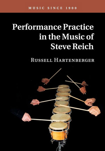 Performance Practice the Music of Steve Reich