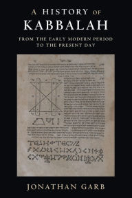 Pdf format books download A History of Kabbalah: From the Early Modern Period to the Present Day