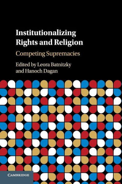 Institutionalizing Rights and Religion: Competing Supremacies