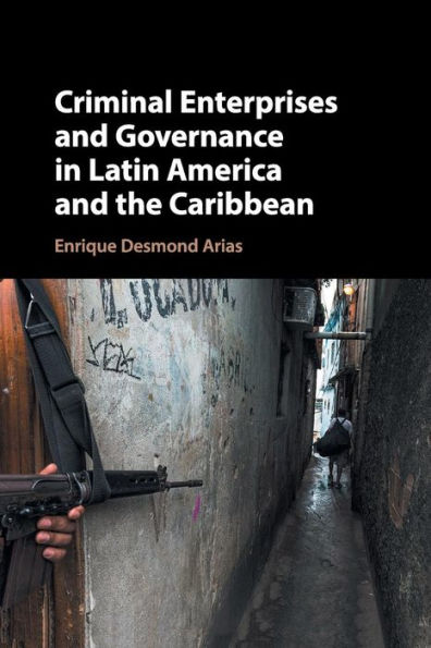 Criminal Enterprises and Governance Latin America the Caribbean