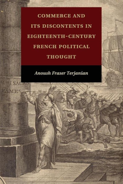 Commerce and Its Discontents Eighteenth-Century French Political Thought