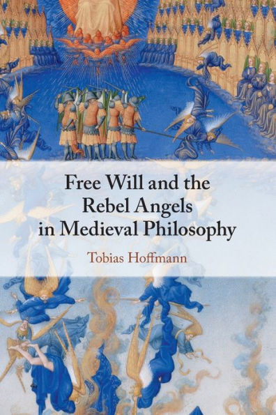 Free Will and the Rebel Angels Medieval Philosophy