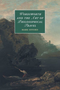 Title: Wordsworth and the Art of Philosophical Travel, Author: Mark Offord