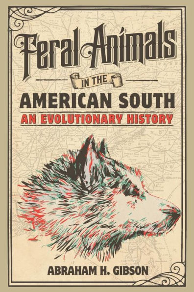 Feral Animals the American South: An Evolutionary History