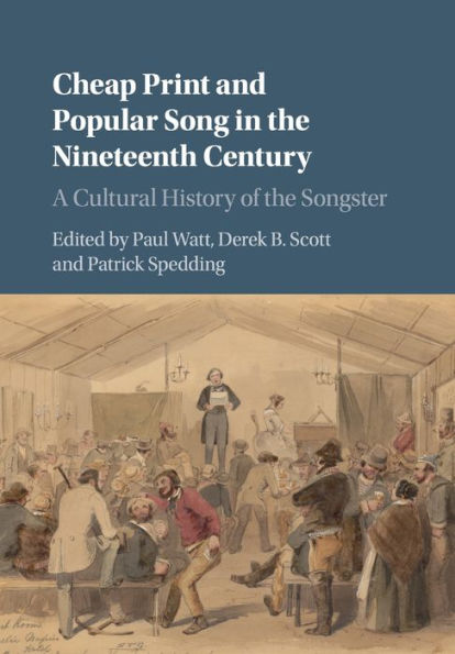 Cheap Print and Popular Song the Nineteenth Century: A Cultural History of Songster