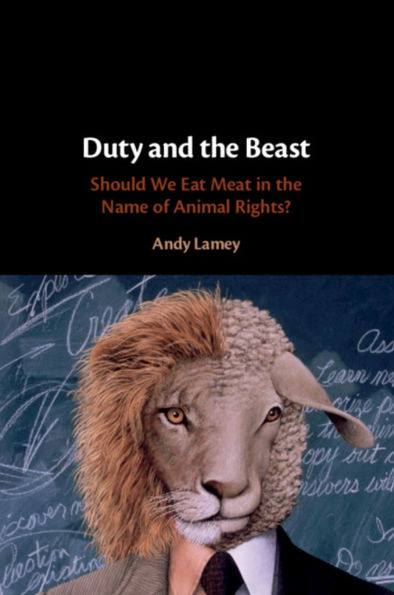 Duty and the Beast: Should We Eat Meat Name of Animal Rights?