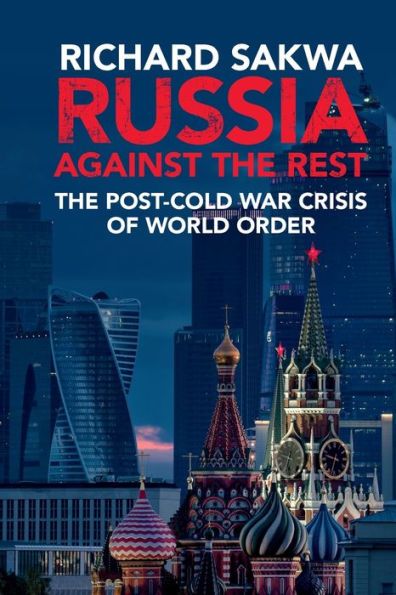 Russia Against The Rest: Post-Cold War Crisis of World Order