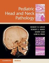 Title: Pediatric Head and Neck Pathology, Author: Robert O. Greer