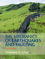 Title: The Mechanics of Earthquakes and Faulting, Author: Christopher H. Scholz