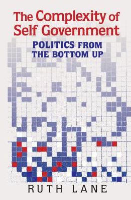 the Complexity of Self Government: Politics from Bottom Up