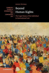 Title: Beyond Human Rights: The Legal Status of the Individual in International Law, Author: Anne Peters