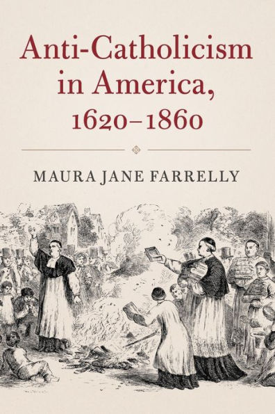 Anti-Catholicism America, 1620-1860