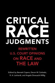 Free downloads books for kindle Critical Race Judgments: Rewritten U.S. Court Opinions on Race and the Law 9781316616451 by Bennett Capers, Devon W. Carbado, R. A. Lenhardt, Angela Onwuachi-Willig PDB PDF RTF English version