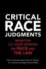 Critical Race Judgments: Rewritten U.S. Court Opinions on Race and the Law