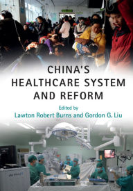 Title: China's Healthcare System and Reform, Author: Lawton Robert Burns