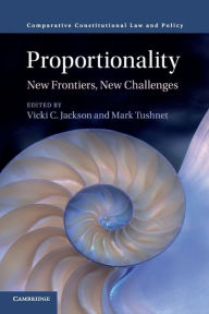 Title: Proportionality: New Frontiers, New Challenges, Author: Vicki C. Jackson