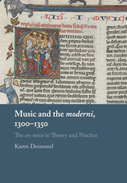 Music and The moderni, 1300-1350: ars nova Theory Practice
