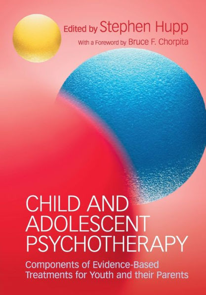Child and Adolescent Psychotherapy: Components of Evidence-Based Treatments for Youth their Parents