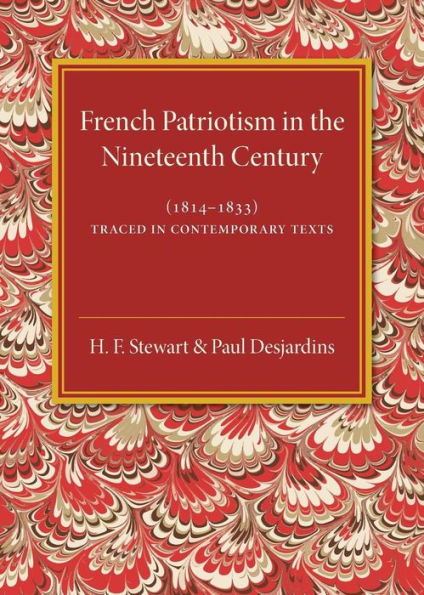 French Patriotism in the Nineteenth Century (1814-1833): Traced in Contemporary Texts