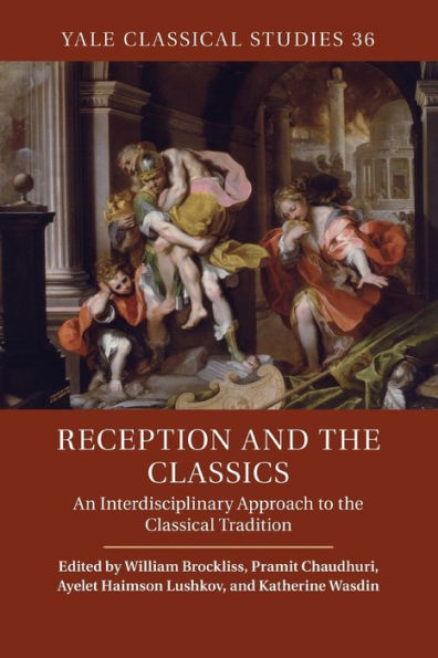 Reception and the Classics: An Interdisciplinary Approach to Classical Tradition
