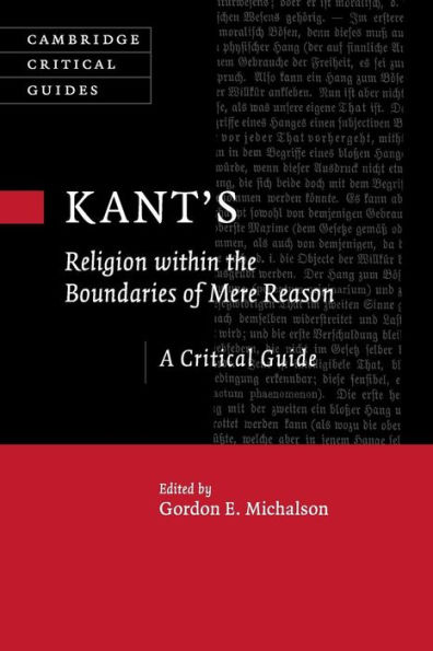 Kant's Religion within the Boundaries of Mere Reason: A Critical Guide