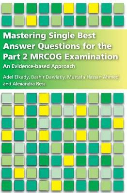 Mastering Single Best Answer Questions for the Part 2 MRCOG Examination: An Evidence-Based Approach
