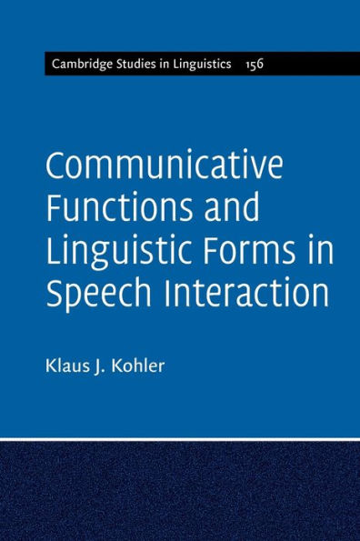 Communicative Functions and Linguistic Forms Speech Interaction: Volume 156