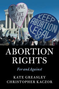 Title: Abortion Rights: For and Against, Author: Kate Greasley