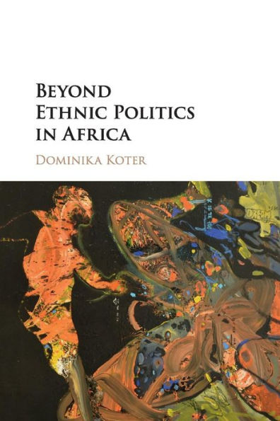 Beyond Ethnic Politics in Africa