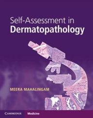 Title: Self-Assessment in Dermatopathology, Author: Meera Mahalingam