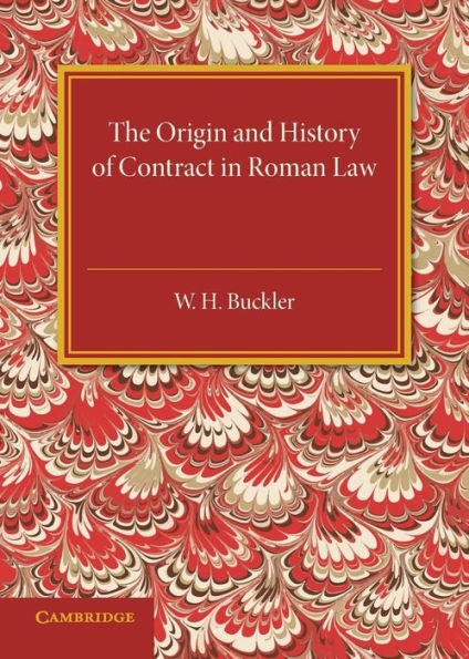 The Origin and History of Contract in Roman Law: Down to the End of the Republican Period