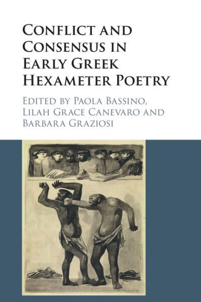 Conflict and Consensus Early Greek Hexameter Poetry