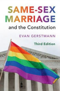 Title: Same-Sex Marriage and the Constitution, Author: Evan Gerstmann