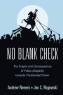 No Blank Check: The Origins and Consequences of Public Antipathy towards Presidential Power