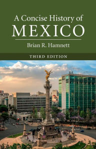 Title: A Concise History of Mexico, Author: Brian R. Hamnett