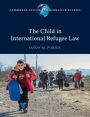 The Child in International Refugee Law