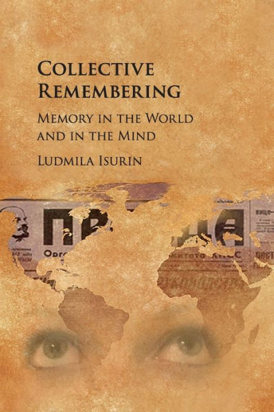 Collective Remembering: Memory in the World and in the Mind