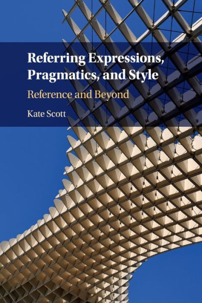 Referring Expressions, Pragmatics, and Style: Reference and Beyond