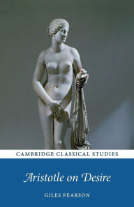 Title: Aristotle on Desire, Author: Giles Pearson