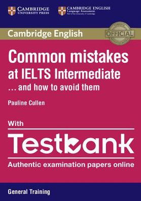 Common Mistakes at IELTS Intermediate Paperback with IELTS General Training Testbank: And How to Avoid Them