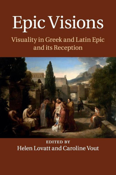 Epic Visions: Visuality Greek and Latin its Reception